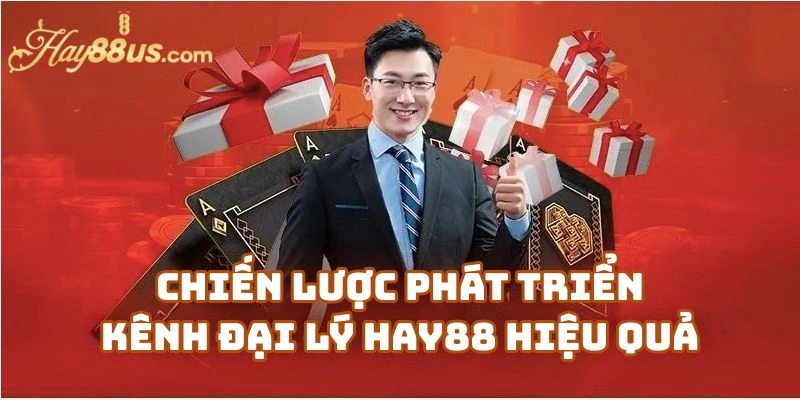 Cách Tham Gia Đại Lý Hay88 Kiếm Hoa Hồng Hấp Dẫn 3 Chiến Lược Phát Triển Kênh Đại Lý Hay88 Casino Hiệu Quả