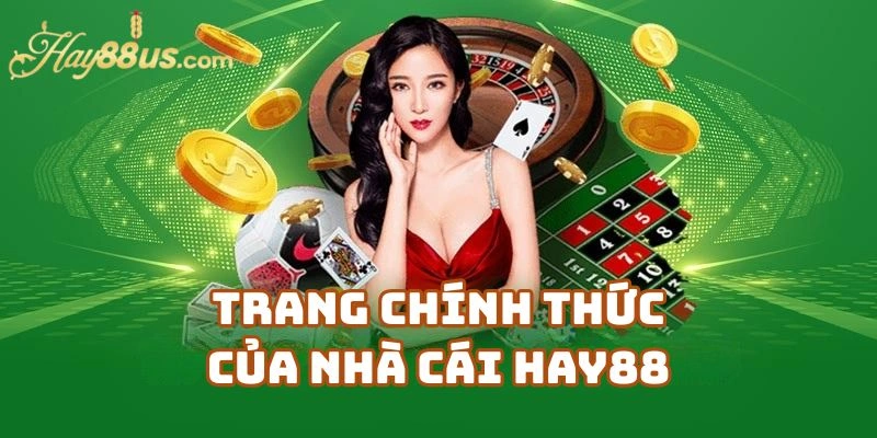 Cách Nhận Biết Trang Chính Thức Của Nhà Cái Hay88
