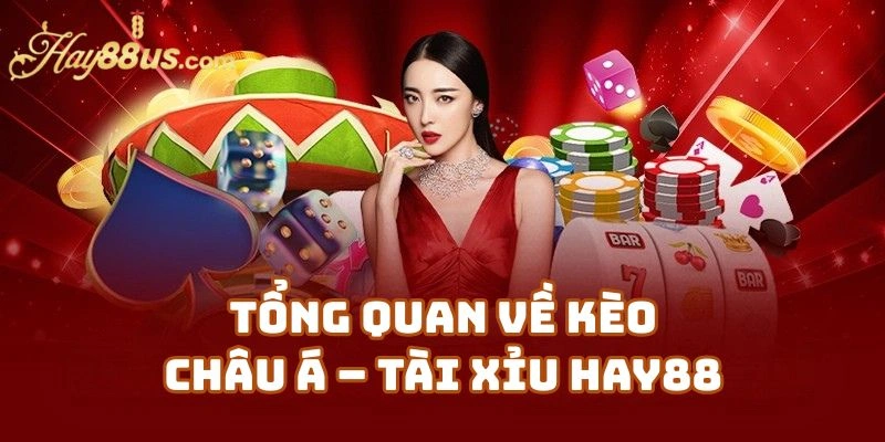 Tổng Quan Về Kèo Châu Á – Tài Xỉu Trên Nhà Cái Hay88