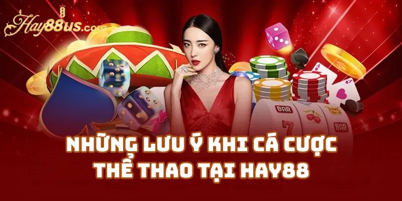 Những Lưu Ý Khi Cá Cược Thể Thao Tại Hay88 – Tránh Mất Tiền Oan