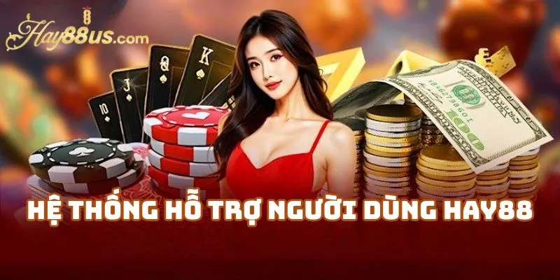 Hệ Thống Hỗ Trợ Người Dùng Hay88