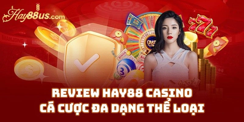 Đánh Giá Hay88 - Review Cộng Đồng Về Hay88 Từ Người Dùng Thật 2 Review Hay88 Casino – Nhà Cái Cá Cược Đa Dạng Thể Loại