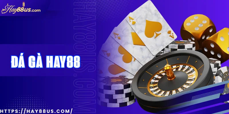 Đá Gà Hay88