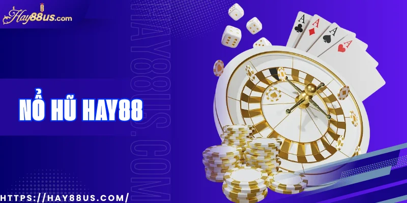 Nổ Hũ Hay88